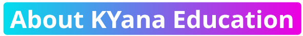 About-KYana-Education